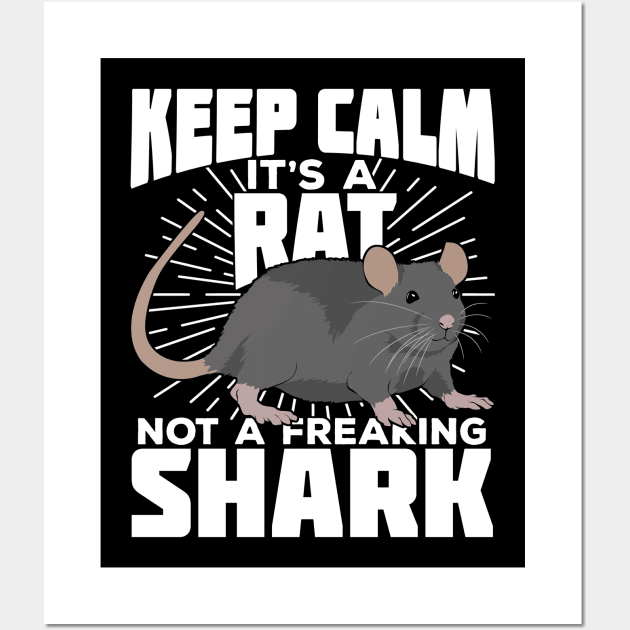 Keep Calm It's A Rat Not A Freaking Shark Wall Art by Dolde08